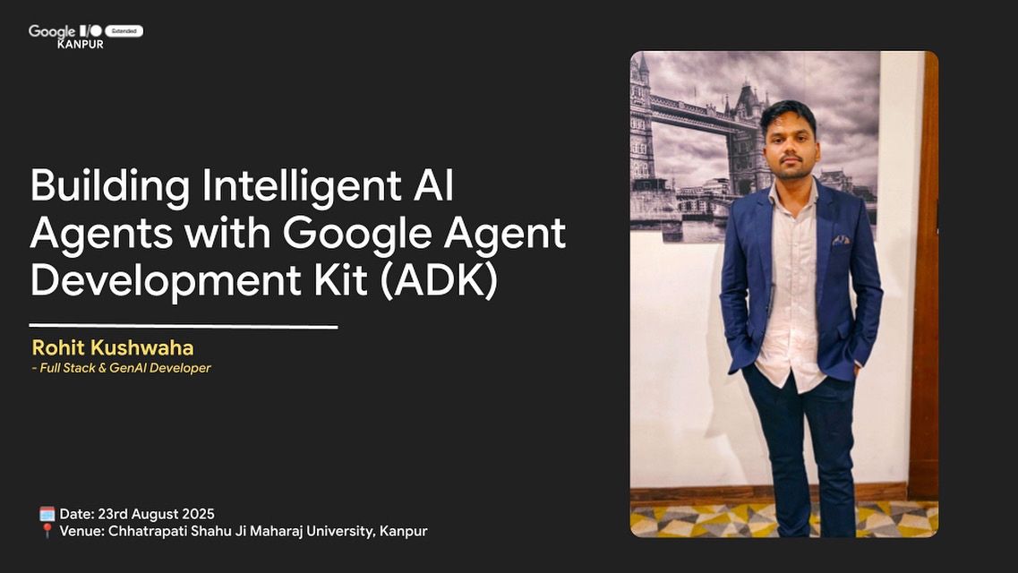 Google I/O Extended Kanpur speaker card for Rohit Kushwaha's talk on building intelligent AI agents with Google ADK